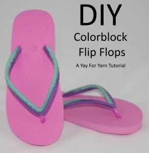 DIY Colorblock Flip Flops - Free Tutorial from Yay For Yarn