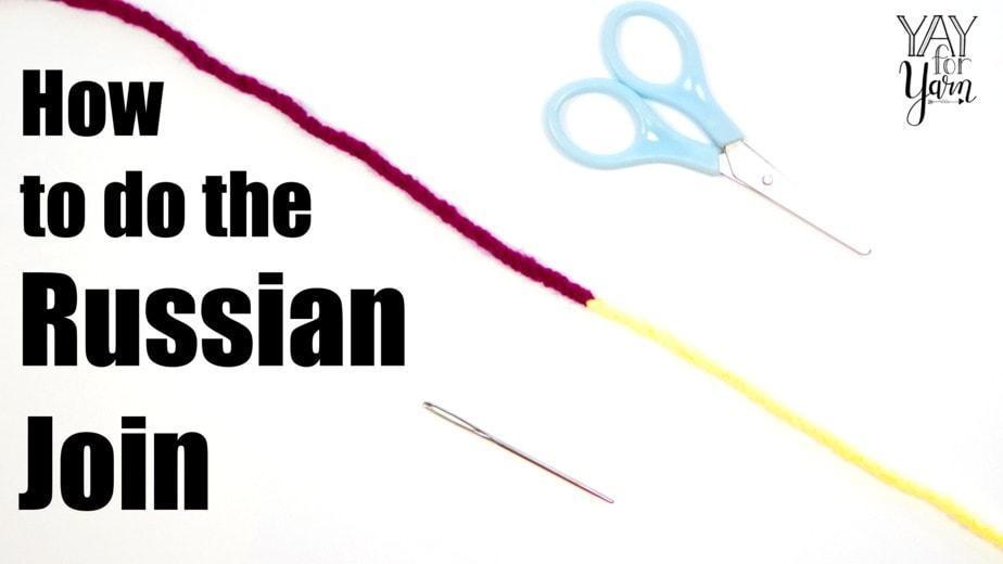 How to Use the Russian Join to Connect a New Ball of Yarn