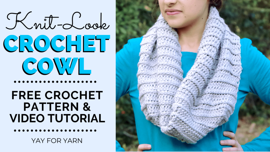 A girl outdoor wearing a sky blue long sleeve and a gray crochet cowl with text that reads ‘knit-look crochet cowl-free crochet pattern and video tutorial-Yay for Yarn’