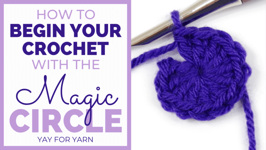 How to Begin Your Crochet with the Magic Circle - Yay For Yarn