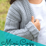 child wearing gray crocheted cardigan with white shirt and text that reads “Mini Cozy Cardigan, Free Crochet pattern and video tutorial”
