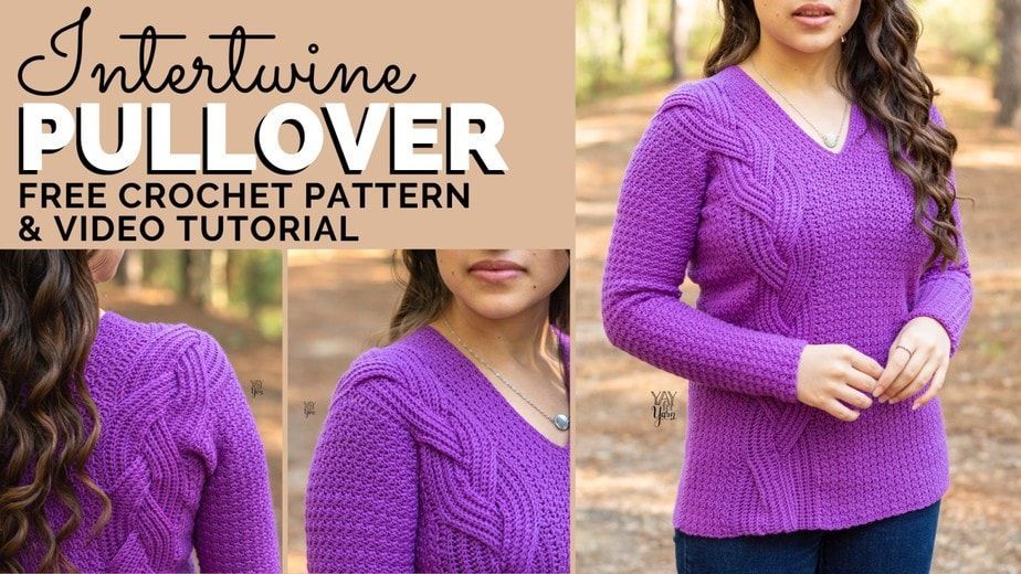 a collage of a girl in the forest wearing purple v-neck sweater with text that reads ‘intertwine pullover-free crochet pattern and video tutorial’