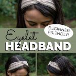 a collage of a girl outdoors wearing twisted knit headband with eyelets with text ‘beginner friendly, Eyelet headband-free knitting pattern and video tutorial’