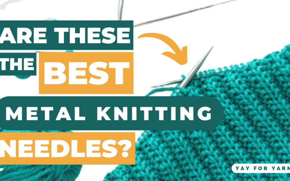 Are These the BEST Metal Knitting Needles?