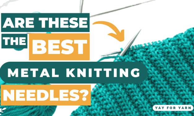 Are These the BEST Metal Knitting Needles?