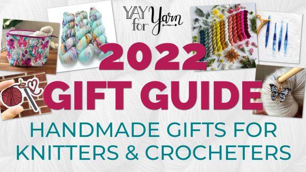 Yay For Yarn's 2022 Gift Guide - Shop Handmade Gifts for Knitters ...