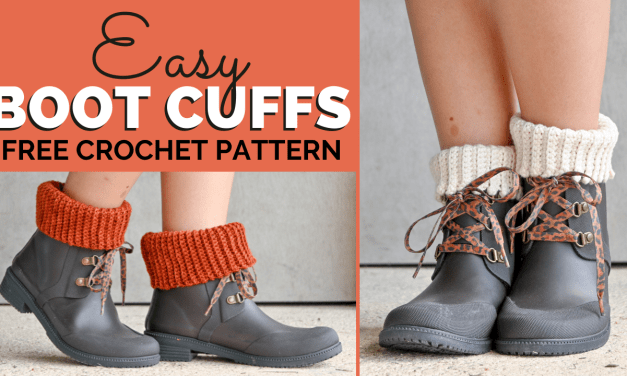 How to Crochet the EASIEST Boot Cuffs – Free Crochet Pattern & Video Tutorial￼