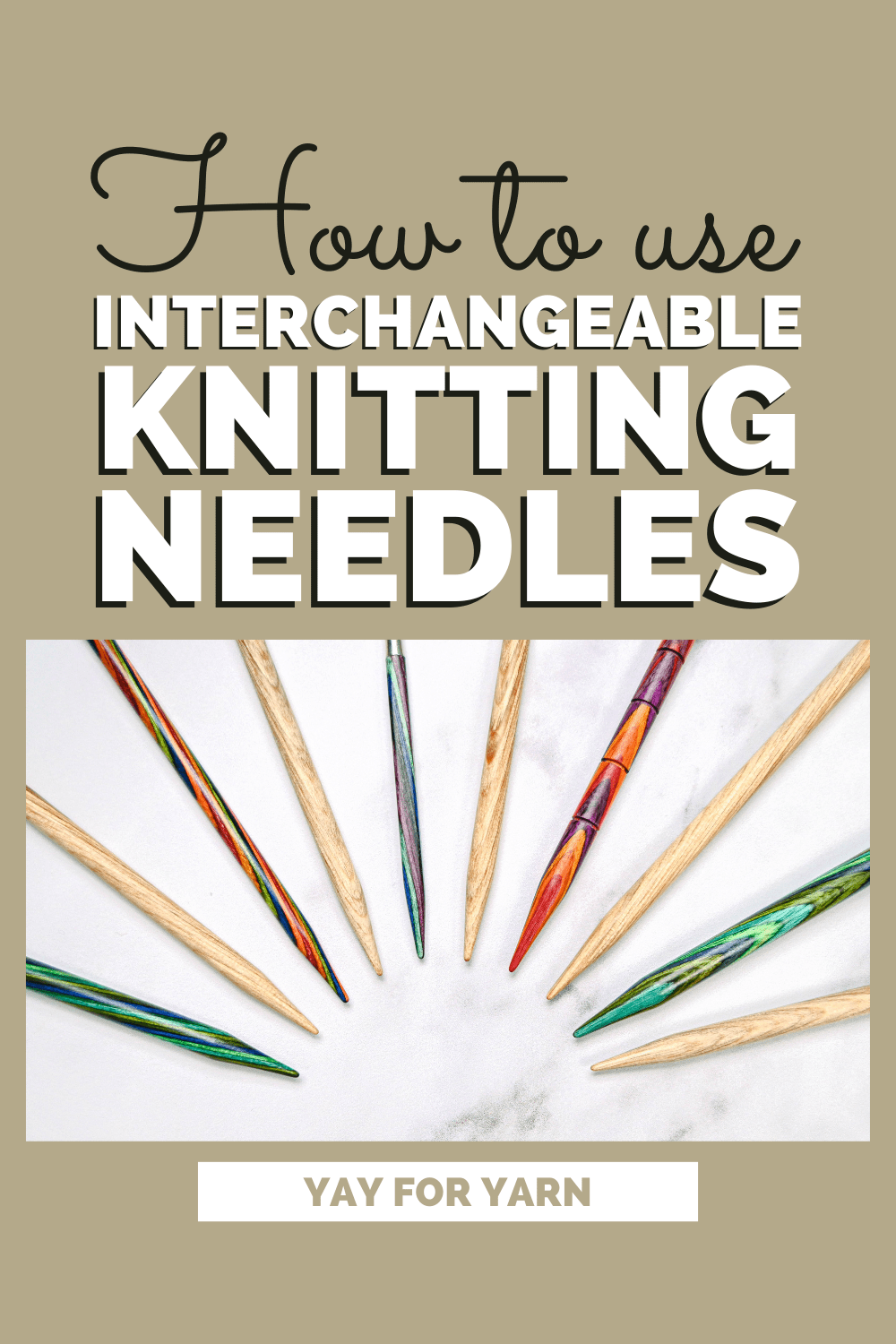 Using Knitting Needles How to Use Interchangeable Knitting Needles - Tips & Tricks - Yay For Yarn